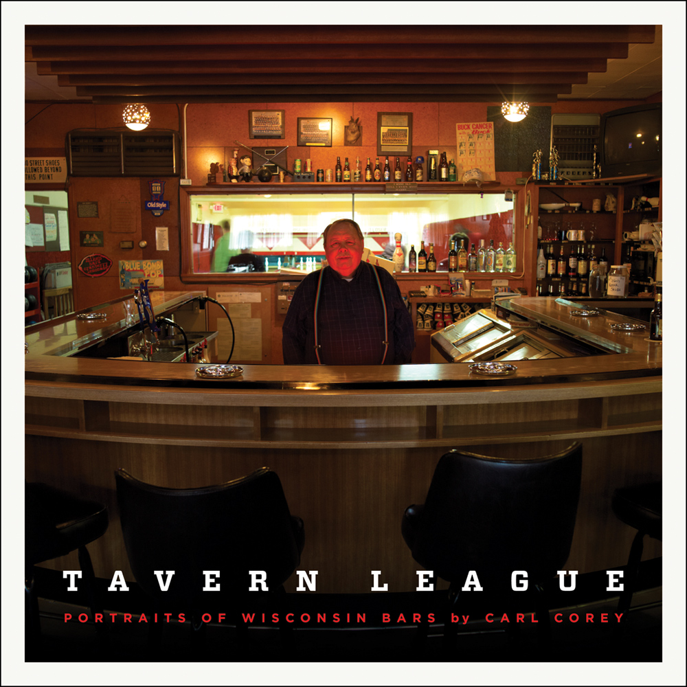 Tavern League: Portraits of Wisconsin Bars in 2011